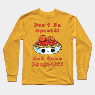 Upsetti Spaghetti Long Sleeve T-Shirt